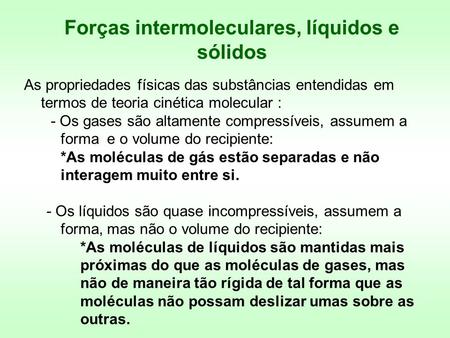 Forças intermoleculares, líquidos e sólidos