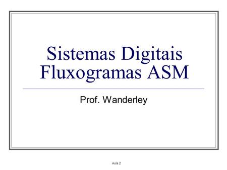 Sistemas Digitais Fluxogramas ASM