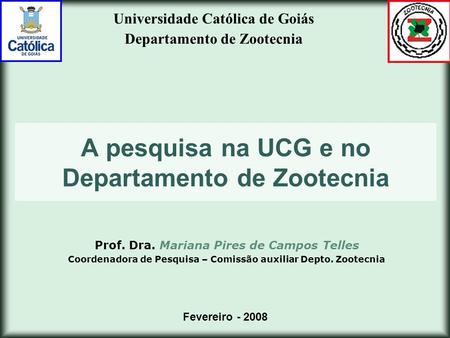 A pesquisa na UCG e no Departamento de Zootecnia