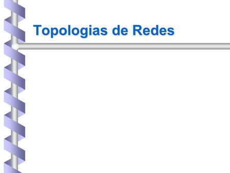 Topologias de Redes.
