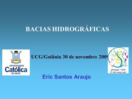 BACIAS HIDROGRÁFICAS Eric Santos Araujo
