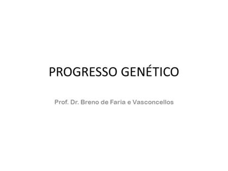 Prof. Dr. Breno de Faria e Vasconcellos