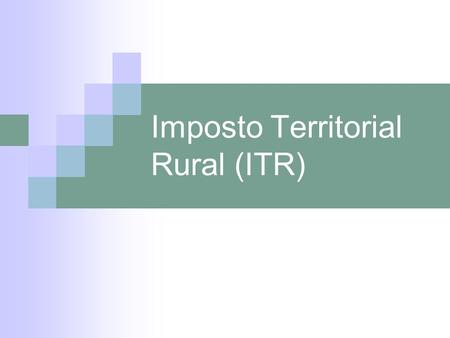 Imposto Territorial Rural (ITR)