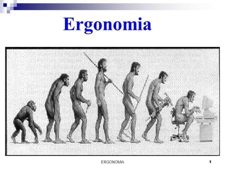 Ergonomia ERGONOMIA.
