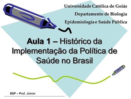 Aula 1 – Histórico da Implementação da Política de Saúde no Brasil