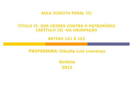 PROFESSORA: Cláudia Luiz Lourenço Goiânia 2012