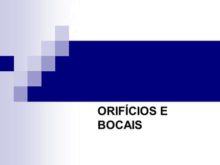HIDROMETRIA ORIFÍCIOS E BOCAIS.