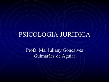 Profa. Ms. Juliany Gonçalves Guimarães de Aguiar