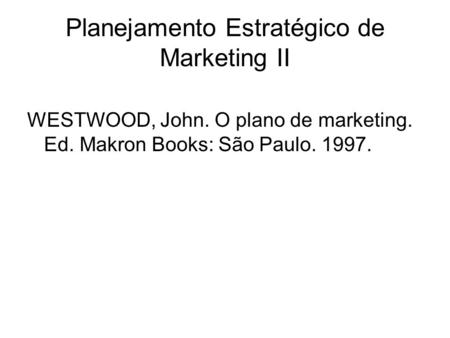 Planejamento Estratégico de Marketing II