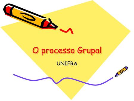 O processo Grupal UNIFRA.