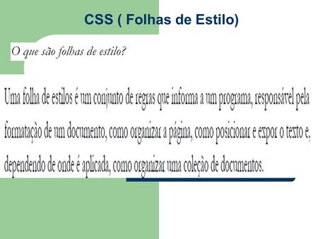 CSS ( Folhas de Estilo).
