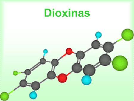 Dioxinas.