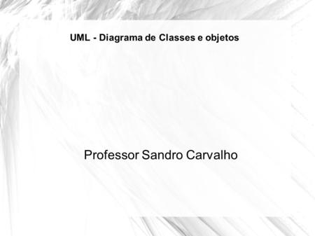 UML - Diagrama de Classes e objetos
