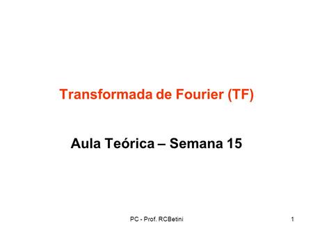 Transformada de Fourier (TF)