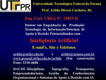 Universidade Tecnológica Federal do Paraná Prof. Arildo Dirceu Cordeiro, Dr.  s, Site e Telefones e