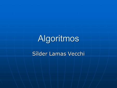 Algoritmos Sílder Lamas Vecchi.