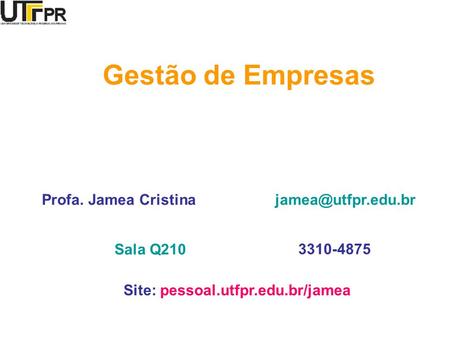 Site: pessoal.utfpr.edu.br/jamea