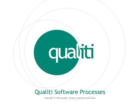 O trabalho da Qualiti concentra-se em transformar projetos de software em casos de sucesso. Especializada em processos, arquiteturas e ferramentas de apoio.
