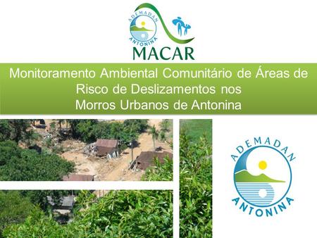 Monitoramento Ambiental Comunitário de Áreas de Risco de Deslizamentos nos Morros Urbanos de Antonina.