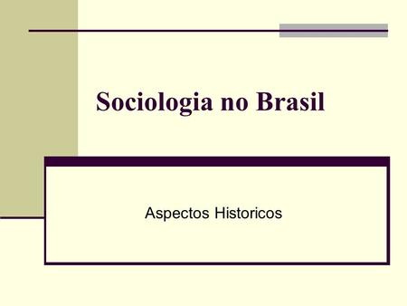 Sociologia no Brasil Aspectos Historicos.