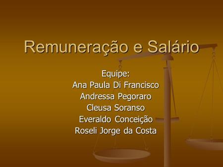 Remuneração e Salário Equipe: Ana Paula Di Francisco Andressa Pegoraro