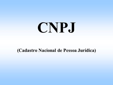 CNPJ (Cadastro Nacional de Pessoa Jurídica)