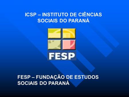 ICSP – INSTITUTO DE CIÊNCIAS SOCIAIS DO PARANÁ