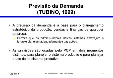 Previsão da Demanda (TUBINO, 1999)