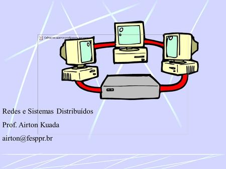 Redes e Sistemas Distribuídos