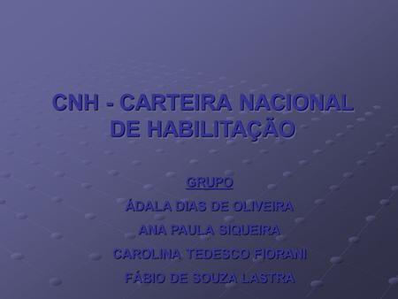 CNH - CARTEIRA NACIONAL DE HABILITAÇÃO CAROLINA TEDESCO FIORANI