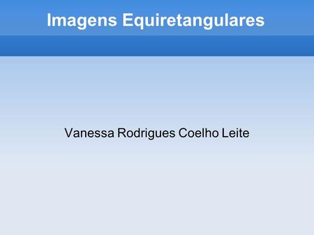 Imagens Equiretangulares