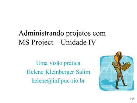 Administrando projetos com MS Project – Unidade IV