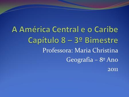 A América Central e o Caribe Capítulo 8 – 3º Bimestre