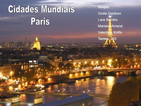 Cidades Mundiais Paris Grupo: Giulia Cardoso Lara Barreto