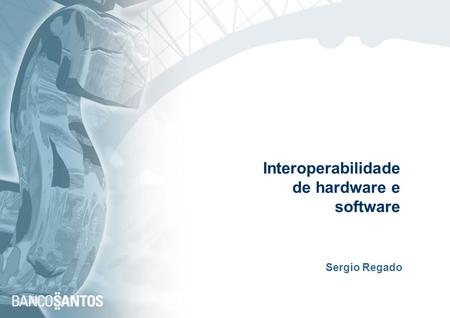 Interoperabilidade de hardware e software
