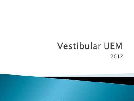 Vestibular UEM 2012.