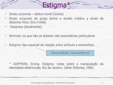 Estigma* Sinais corporais – status moral (Grécia)