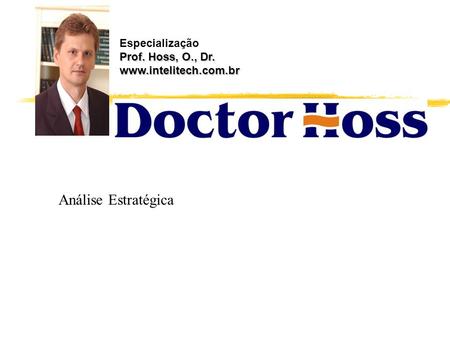 Análise Estratégica Especialização Prof. Hoss, O., Dr.