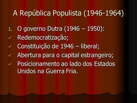 A República Populista ( )