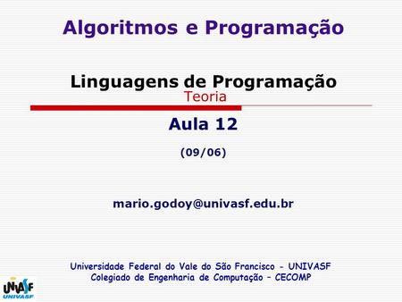 Algoritmos e Programação      Linguagens de Programação   Teoria    Aula (09/06)