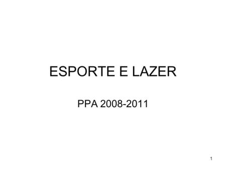 ESPORTE E LAZER PPA 2008-2011.
