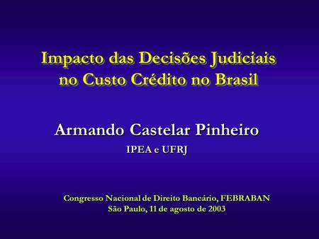 Impacto das Decisões Judiciais no Custo Crédito no Brasil