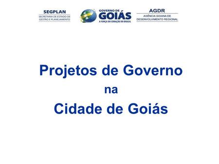 Projetos de Governo Cidade de Goiás
