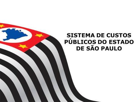 SISTEMA DE CUSTOS PÚBLICOS DO ESTADO DE SÃO PAULO
