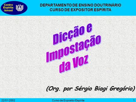 Dicção e Impostação da Voz (Org. por Sérgio Biagi Gregório)