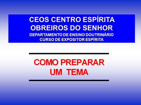 CEOS CENTRO ESPÍRITA OBREIROS DO SENHOR