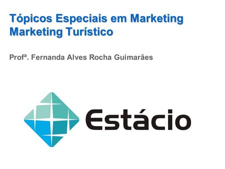 Tópicos Especiais em Marketing Marketing Turístico