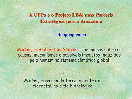 A UFPa e o Projeto LBA: uma Parceria Estratégica para a Amazônia