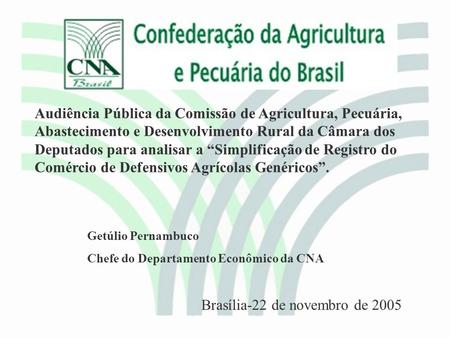 Audiência Pública da Comissão de Agricultura, Pecuária, Abastecimento e Desenvolvimento Rural da Câmara dos Deputados para analisar a Simplificação de.