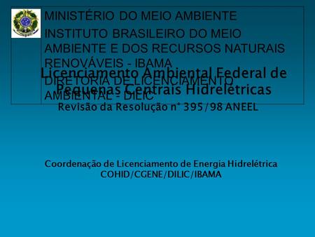 Licenciamento Ambiental Federal de Pequenas Centrais Hidrelétricas